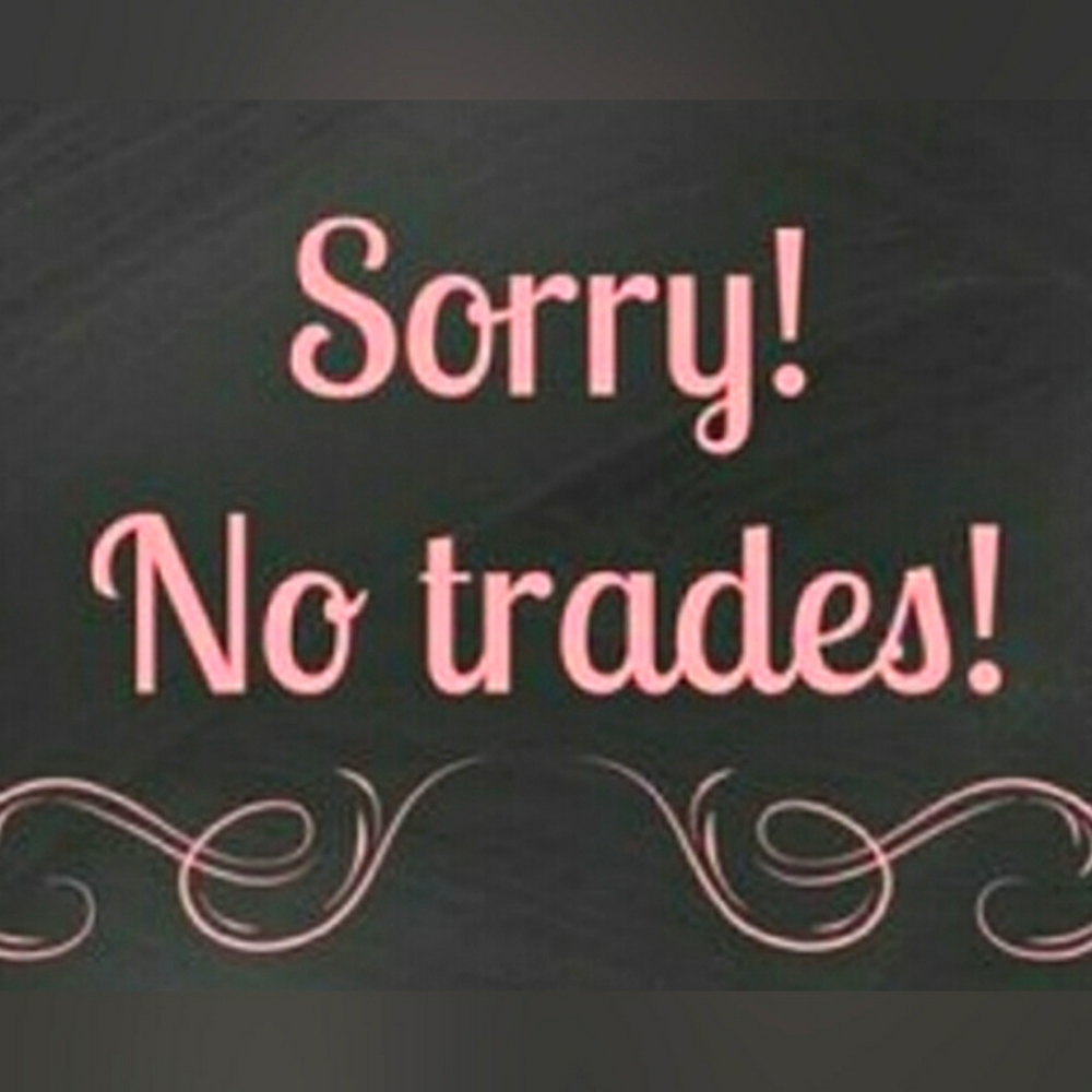 No trades please